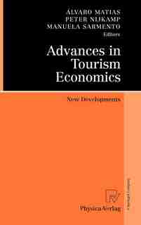 Advances in Tourism Economics: New Developments by Álvaro Matias