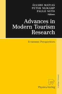 Advances in Modern Tourism Research: Economic Perspectives by Álvaro Matias