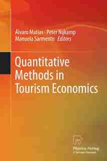 Quantitative Methods in Tourism Economics by Álvaro Matias