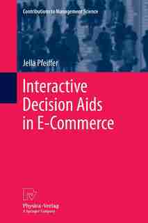 Interactive Decision Aids in E-Commerce by Jella Pfeiffer