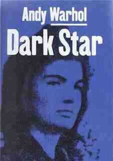 Andy Warhol: Dark Star by Douglas Fogle