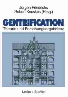 Gentrification: Theorie und Forschungsergebnisse by Robert Kecskes