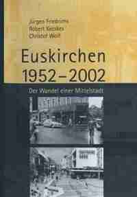 Euskirchen 1952-2002: Der Wandel einer Mittelstadt by Juergen Friedrichs