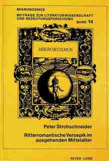 Ritterromantische Versepik Im Ausgehenden Mittelalter: Studien Zu Einer Funktionsgeschichtlichen Textinterpretation Der «moerin» Hermanns Von Sachsenheim de Peter Strohschneider