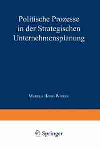 Politische Prozesse in der Strategischen Unternehmensplanung by Marela Bone-Winkel