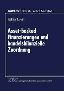 Asset-backed Finanzierungen und handelsbilanzielle Zuordnung by Mathias Turwitt