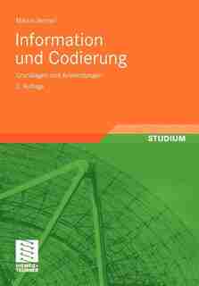 Information Und Codierung: Grundlagen Und Anwendungen by Martin Werner