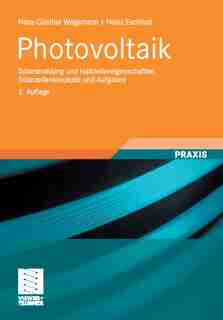 Photovoltaik: Solarstrahlung und Halbleitereigenschaften, Solarzellenkonzepte und Aufgaben by Hans-Günther Wagemann