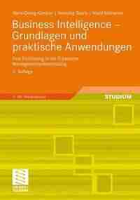 Business Intelligence - Grundlagen und praktische Anwendungen: Eine Einführung in die IT-basierte Managementunterstützung by Hans-Georg Kemper