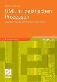 UML in logistischen Prozessen: Graphische Sprache zur Modellierung der Systeme by Waldemar Czuchra