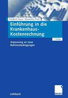 Einführung in die Krankenhaus-Kostenrechnung: Anpassung an neue Rahmenbedingungen by Friedrich Keun
