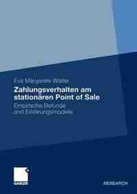 Zahlungsverhalten am stationären Point of Sale: Empirische Befunde und Erklärungsmodelle by Eva Margarete Walter