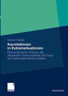 Korrelationen in Extremsituationen: Eine empirische Analyse des deutschen Finanzmarktes mit Fokus auf irrationales Marktverhalten by Svend Reuse
