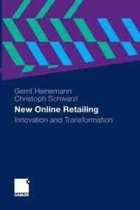 New Online Retailing: Innovation and Transformation by Gerrit Heinemann