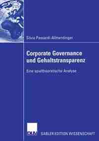 Corporate Governance und Gehaltstransparenz: Eine spieltheoretische Analyse by Silvia Passardi-Allmendinger