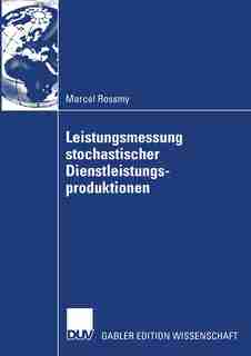 Leistungsmessung stochastischer Dienstleistungsproduktionen by Marcel Rossmy