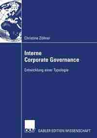 Interne Corporate Governance: Entwicklung einer Typologie by Christine Zöllner
