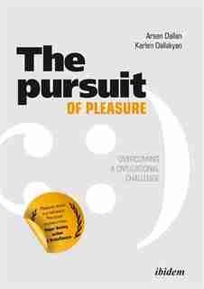 The Pursuit of Pleasure: Overcoming a Civilizational Challenge by Arsen Dallan