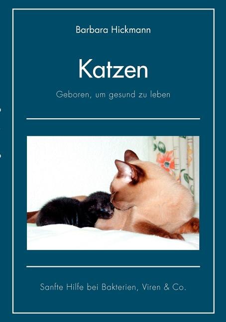 Katzen - geboren um gesund zu leben by Barbara Hickmann Paperback | Indigo Chapters