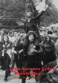 Jean-Jacques Lebel: Barricades by Jean-jacques Lebel