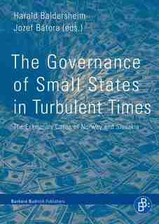 The Governance of Small States in Turbulent Times: The Exemplary Cases of Norway and Slovakia by Harald Baldersheim