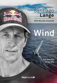 Wind: The Journey Of My Life by Santiago Lange