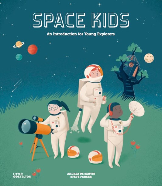 Space Kids An Introduction For Young Explorers Book By Steve Parker Picture Books Www Chapters Indigo Ca