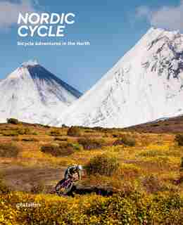 Nordic Cycle: Bicycle Adventures In The North by Gestalten