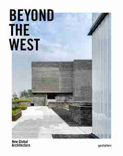 Beyond the West: New Global Architecture by Gestalten
