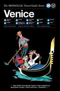 The Monocle Travel Guide To Venice: The Monocle Travel Guide Series by Tyler Brule