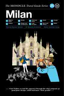 The Monocle Travel Guide To Milan: The Monocle Travel Guide Series by Tyler Brule