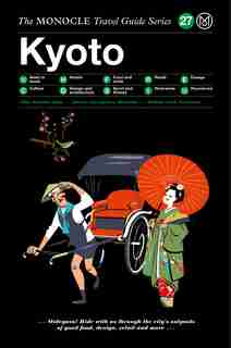 The Monocle Travel Guide To Kyoto: The Monocle Travel Guide Series by Tyler Brule