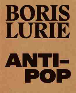Boris Lurie: Anti-Pop by Boris Lurie