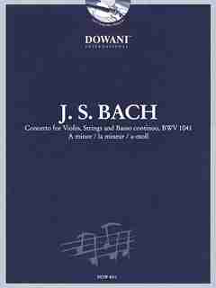 Bach: Concerto For Violin, Strings And Basso Continuo Bwv 1041 In A Minor