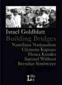 Building Bridges. Namibian Nationalists Clemens Kapuuo, Hosea Kutako, Brendan Simbwaye, Samuel Witbooi by Israel Goldblatt