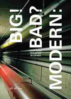 Big! Bad? Modern: Four Megabuildings In Vienna by Stefan Gruber