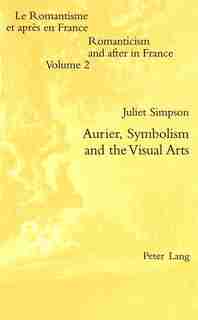 Aurier, Symbolism And The Visual Arts by Juliet Simpson