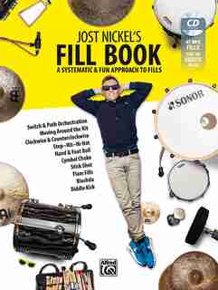 Jost Nickel's Fill Book: A Systematic And Fun Approach To Fills, Book, Cd And Online Video de Jost Nickel
