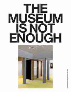 The Museum Is Not Enough: No. 1-9 by Giovanna Borasi