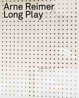 Arne Reimer: Long Play by Ulf Erdmann Ziegler