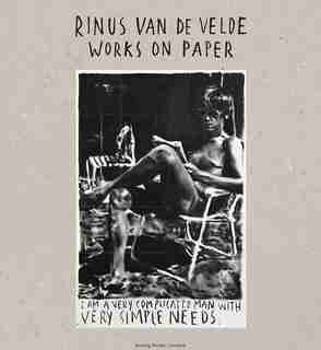 Rinus Van de Velde: Works on Paper by Rinus Van De Velde