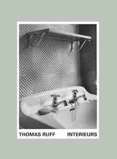 Thomas Ruff: Interieurs by Martin Germann
