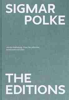 Sigmar Polke: The Editions by Sigmar Polke