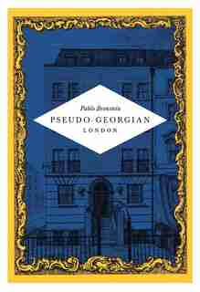 Pablo Bronstein: Pseudo-Georgian London by Pablo Bronstein