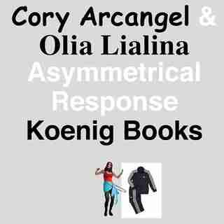 Cory Arcangel & Olia Lialina: Asymmetrical Response by Olia Lialina