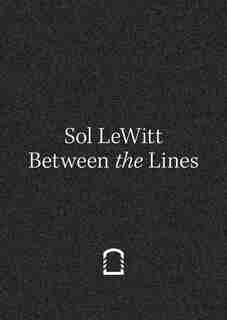 Sol LeWitt: Between the Lines by Sol Lewitt