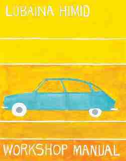 Lubaina Himid: Workshop Manual by Lubaina Himid