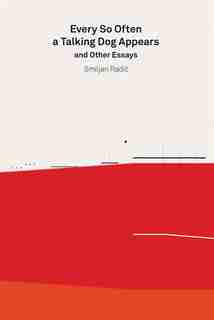 Every So Often A Talking Dog Appears And Other Essays: 2g Essays by Smiljan Radic