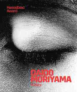 Daido Moriyama: A Diary: Hasselblad Award 2019 by Sara Walker