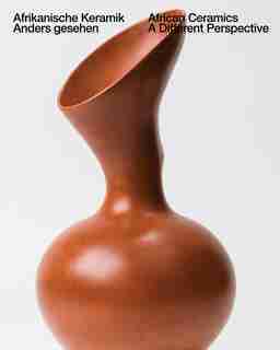 African Ceramics: A Different Perspective by Anders Gesehen